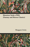 Monsieur Seeks a Wife (Fantasy and Horror Classics)