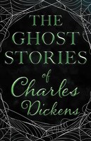 The Ghost Stories of Charles Dickens (Fantasy and Horror Classics)