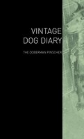 The Vintage Dog Diary - The Doberman Pinscher