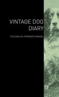The Vintage Dog Diary - The English Springer Spaniel