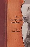 The Vintage Dog Scrapbook - The Irish Setter