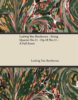 Ludwig Van Beethoven - String Quartet No.11 - Op.18 No.11 - A Full Score