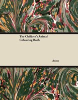 The Children's Animal Colouring Book