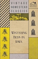 Wintering Bees in Iowa