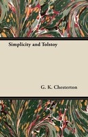 Simplicity and Tolstoy G. K. Chesterton Author