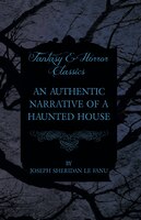 An Authentic Narrative of a Haunted House