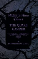 The Quare Gander Joseph Sheridan Le Fanu Author