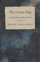 The Green Flag (a Collection of Short Stories)