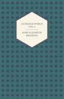 A Strange World Vol. I.