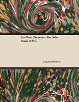 Les Deux Pêcheurs - For Solo Piano (1857)