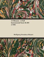 13 Minuets - A Full Instrumental Score K.585 (1789)
