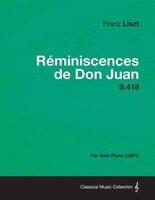 Reminiscences de Don Juan S.418 - For Solo Piano (1841)