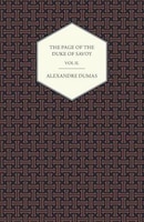 The Works of Alexander Dumas in Thirty Volumes - Vol II - The Page of the Duke of Savoy - Illustrated with Drawings on Wood by Emi