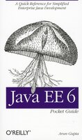 Java EE 6 Pocket Guide Arun Gupta Author