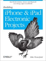 Building IPhone and IPad Electronic Projects: Real-World Arduino, Sensor, and Bluetooth Low Energy Apps in techBASIC