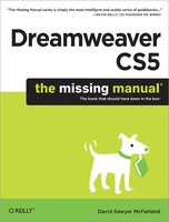 Dreamweaver Cs5: The Missing Manual