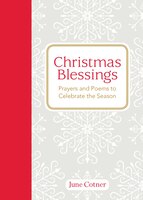 Christmas Blessings: Prayers and Poems to Celebrate the Season