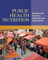 Public Health Nutrition: Principles And Practice In Community And Global Health