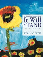 It Will Stand: Leader's Guide: In Home Bible Study For Teens