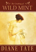 The Crushing Of Wild Mint