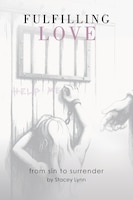 Fulfilling Love: From Sin To Surrender