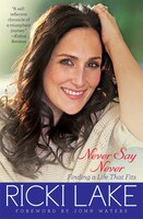Never Say Never: Finding a Life That Fits