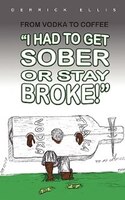 From Vodka to Coffee: I Had To Get Sober or Stay Broke