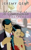 Il Complotto: The Plot