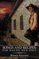 Songs And Recipes: For Macho Men Only
