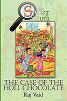 The Case Of The Holi Chocolate: The Super Sleuth - Mystery #1