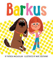 Barkus: Book 1 (Children's Books about Dogs, Picture Books for Dog Lovers) (Barkus (1))