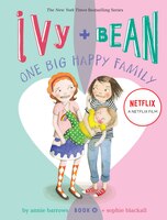 Ivy And Bean One Big Happy Family (book 11)