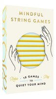 Mindful String Games: 10 Games To Quiet Your Mind