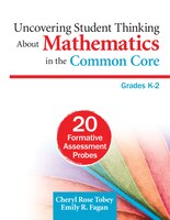 Uncovering Student Thinking About Mathematics In The Common Core, Grades K-2: 20 Formative Assessment Probes