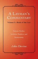 A Layman's Commentary: Volume I-Book of the Law
