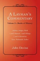 A Layman's Commentary: Volume 2-Books of History
