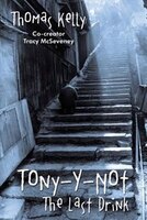 Tony-y-not: The Last Drink