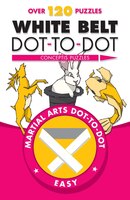 White Belt Dot-to-Dot (Martial Arts Puzzles Series)