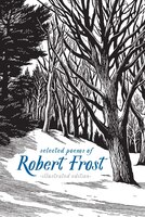 Selected Poems Of Robert Frost: Illustrated Edition: The Illustrated Edition