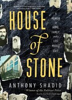House Of Stone: A Memoir Of Home, Family, And A Lost Middle East
