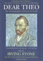 Dear Theo: The Autobiography Of Vincent Van Gogh