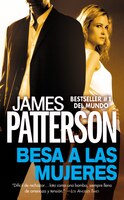 Besa a las Mujeres (Alex Cross) (Spanish Edition)