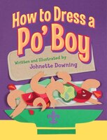 How To Dress A Po' Boy