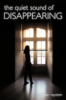 The Quiet Sound Of Disappearing