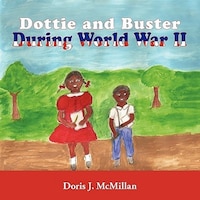 Dottie And Buster During World War Ii