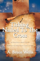 Tithing: Nailed To The Cross