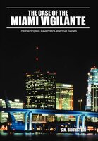The Case Of The Miami Vigilante: The Fairlington Lavender Detective Series