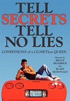Tell Secrets - Tell No Lies: Confessions of a Closetless Queen