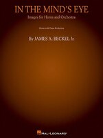 In The Mind's Eye: Images For Horns And Orchestra (piano Reduction): Horn Quartet Or Quintet