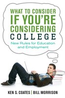 What to Consider If You're Considering College: The New Rules for Building Your Future